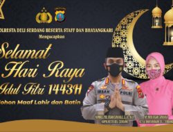 Kapolresta Deli Serdang : Selamat Hari Raya Idul Fitri 1443 H