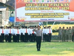 Kapolres Samosir Pimpin Apel Gelar Pasukan Operasi Ketupat Toba 2024.